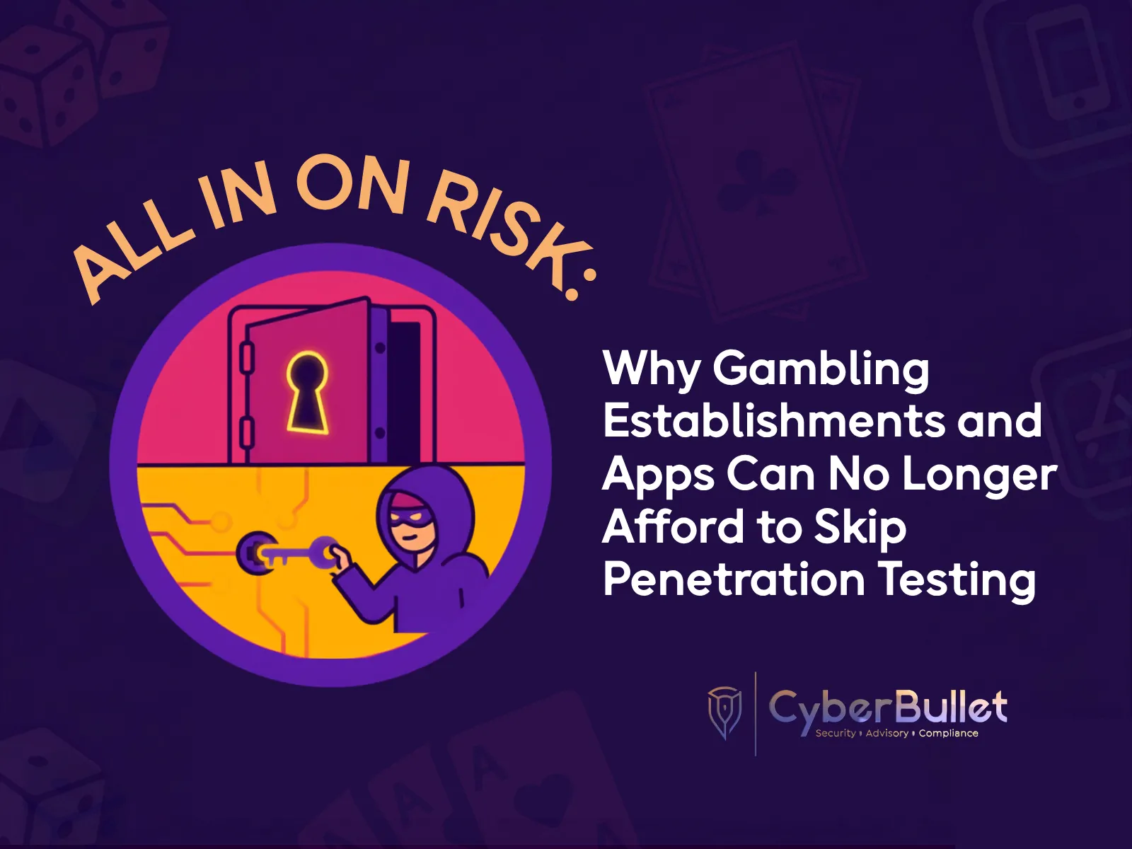 All In on Risk: Why Gambling Establishments and Apps Can No Longer Afford to Skip Penetration Testing